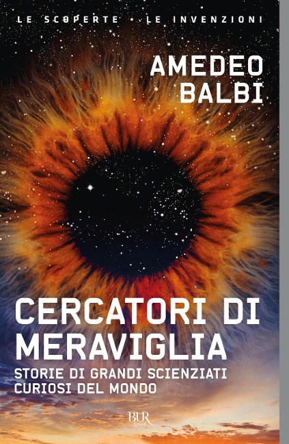 Cercatori di meraviglia. Storie di grandi scienziati curiosi del mondo - Amedeo Balbi