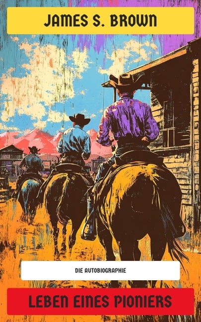 Leben eines Pioniers - James S. Brown
