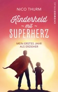 Cover-Bild zum Titel 'Kinderheld mit Superherz' von 'Nico Thurm, Nico Thurm'