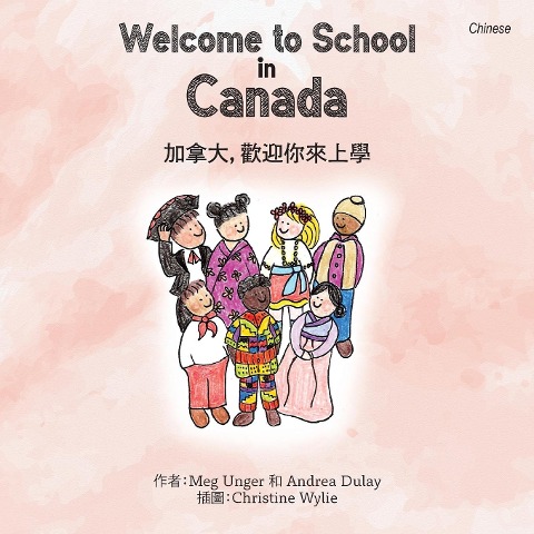 Welcome to School in Canada (Chinese) - Meg Unger, Andrea Dulay