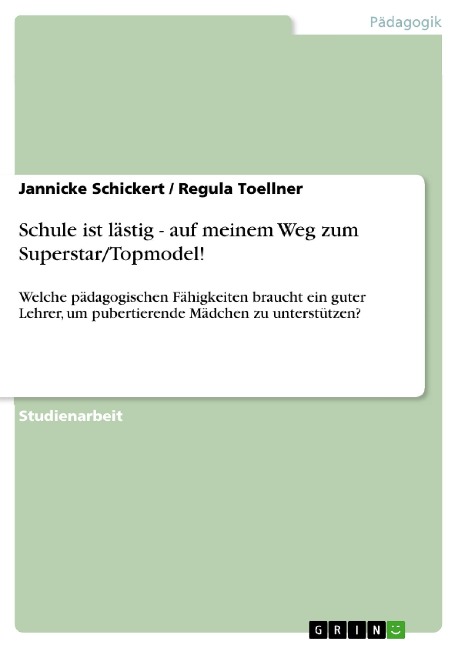 Schule ist lästig- auf meinem Weg zum Superstar/Topmodel! - Jannicke Schickert, Regula Toellner