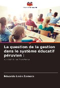 Cover-Bild zum Titel 'La question de la gestion dans le système éducatif péruvien :' von 'Eduardo León Zamora'