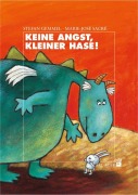 Cover-Bild zum Titel 'Keine Angst, kleiner Hase!' von 'Stefan Gemmel'