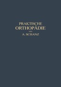 Cover-Bild zum Titel 'Praktische Orthopädie' von 'Alfred Schanz'
