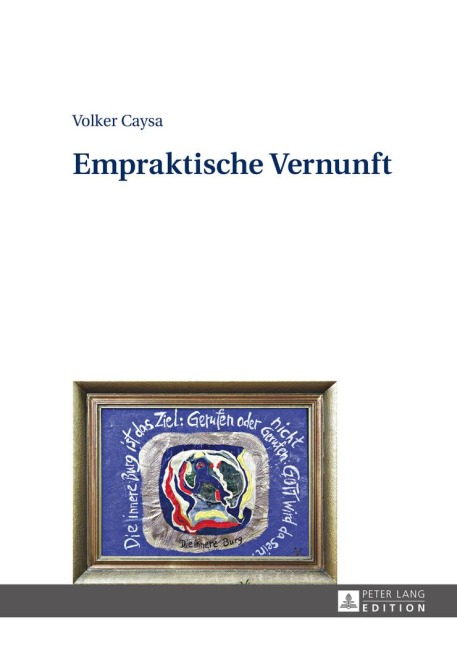 Empraktische Vernunft - Volker Caysa