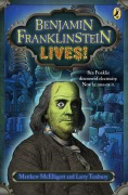 Cover-Bild zum Titel 'Benjamin Franklinstein Lives!' von 'Matthew Mcelligott, Larry David Tuxbury'