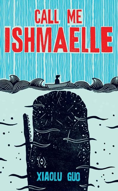 Call Me Ishmaelle - Xiaolu Guo