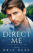 Cover-Bild zum Titel 'Direct Me: Book Four in the Billionaire Doms of Blackstone Series' von 'Deja Blue'