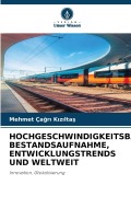 Cover-Bild zum Titel 'HOCHGESCHWINDIGKEITSBAHNEN: BESTANDSAUFNAHME, ENTWICKLUNGSTRENDS UND WELTWEIT' von 'Mehmet Ça¿r¿ K¿z¿lta¿'