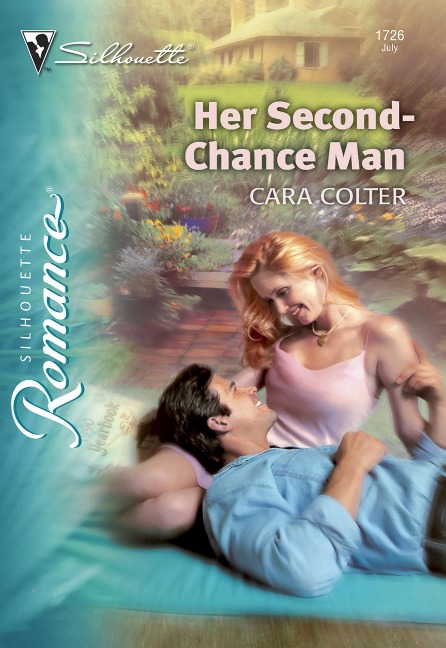 Her Second-Chance Man (Mills & Boon Silhouette) - Cara Colter