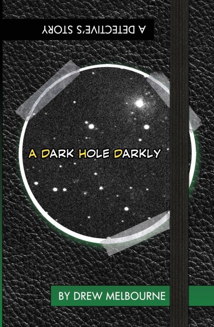 A Dark Hole Darkly - Drew Melbourne