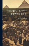 Cover-Bild zum Titel 'Through Egypt in War-Time' von 'Martin Shaw Briggs'