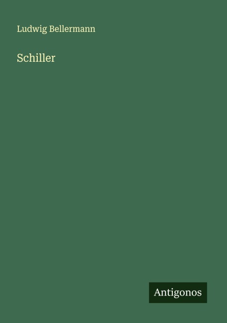 Schiller - Ludwig Bellermann