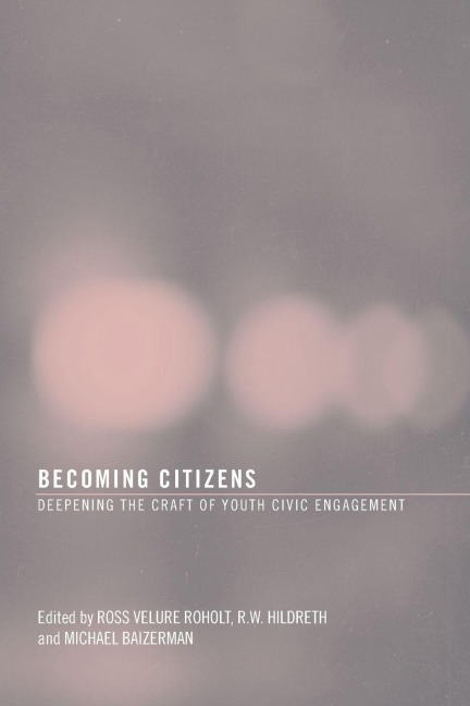 Becoming Citizens - Ross Velure Roholt, Michael Baizerman, R. W. Hildreth