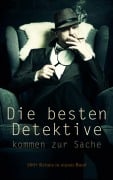 Cover-Bild zum Titel 'Die besten Detektive kommen zur Sache: 200+ Krimis in einem Band' von 'Arthur Conan Doyle, Eufemia Von Adlersfeld-Ballestrem, Walther Kabel, David Christie Murray, Robert Kraft'