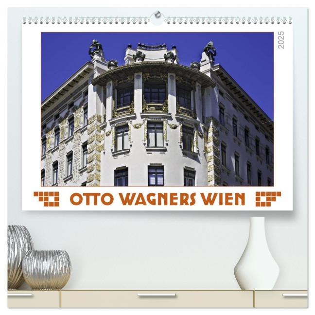 Otto Wagners Wien (hochwertiger Premium Wandkalender 2025 DIN A2 quer), Kunstdruck in Hochglanz - Werner Braun