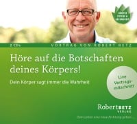 Höre auf die Botschaften deines Körpers! - Robert Theodor Betz