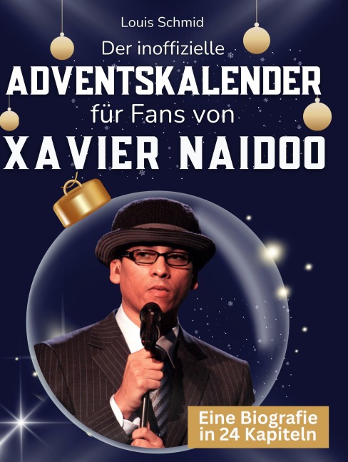 Der inoffizielle Adventskalender für Fans von Xavier Naidoo - Louis Schmid