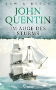 Cover-Bild zum Titel 'John Quentin - Im Auge des Sturms' von 'Erwin Resch'