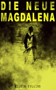 Cover-Bild zum Titel 'Die Neue Magdalena' von 'Wilkie Collins'