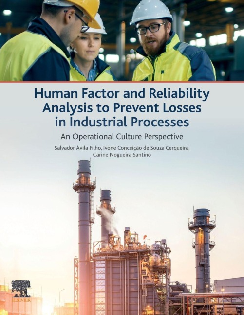 Human Factor and Reliability Analysis to Prevent Losses in Industrial Processes - Salvador Avila Filho, Ivone Conceicao de Souza Cerqueira, Carine Nogueira Santino