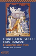 Cover-Bild zum Titel 'E Susanna non vien. Amore e sesso in Mozart' von 'Leonetta Bentivoglio, Lidia Bramani'