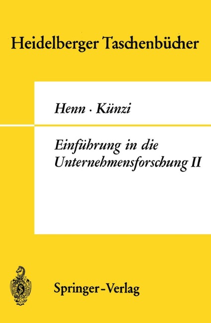 Einführung in die Unternehmensforschung II - R. Henn, H. P. Künzi