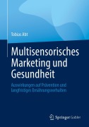 Cover-Bild zum Titel 'Multisensorisches Marketing und Gesundheit' von 'Tobias Abt'