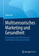 Cover-Bild zum Titel 'Multisensorisches Marketing und Gesundheit' von 'Tobias Abt'