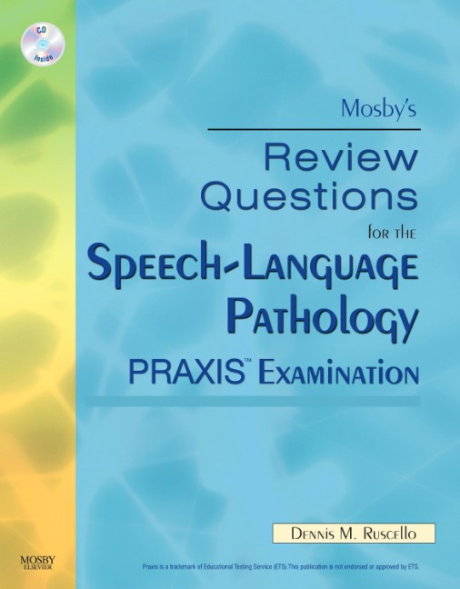 Mosby's Review Questions for the Speech-Language Pathology PRAXIS Examination E-Book - Dennis M. Ruscello, Mosby