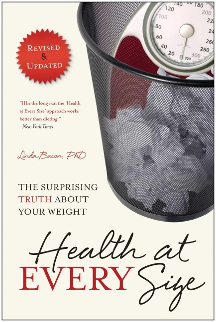 Health at Every Size - Linda Bacon, Lindo Bacon