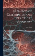 Cover-Bild zum Titel 'Elements of Descriptive and Practical Anatomy' von 'Jones Quain'