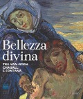 Cover-Bild zum Titel 'Bellezza divina. Tra Van Gogh, Chagall e Fontana. Catalogo della mostra (Firenze, 24 settembre 2015-24 gennaio 2016)' von ''