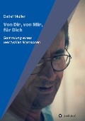 Cover-Bild zum Titel 'Von Dir, von Mir, für Dich' von 'Detlef Müller'