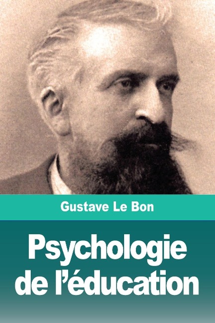 Psychologie de l'éducation - Gustave Le Bon