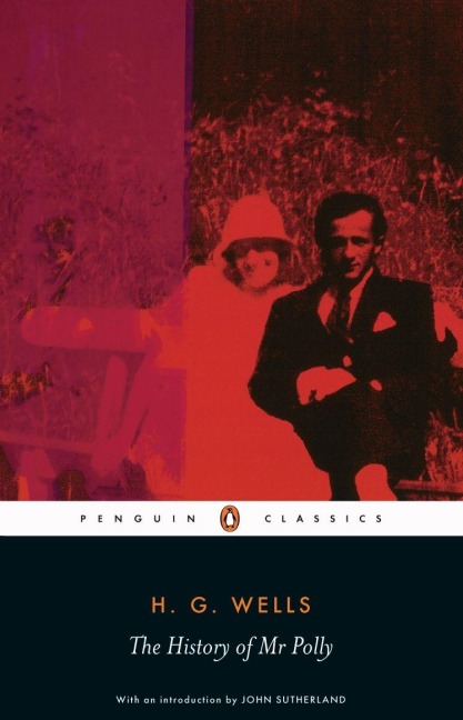 The History of Mr. Polly - H. G. Wells