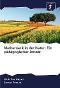 Cover-Bild zum Titel 'Mathematik in der Natur: Ein pädagogischer Ansatz' von 'Nilda San Miguel, Elymar Pascual'