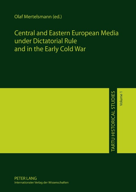 Central and Eastern European Media under Dictatorial Rule and in the Early Cold War - 
