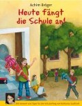 Cover-Bild zum Titel 'Heute fängt die Schule an!' von 'Achim Bröger'