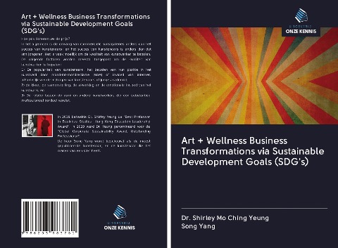 Art + Wellness Business Transformations via Sustainable Development Goals (SDG's) - Shirley Mo Ching Yeung, Song Yang