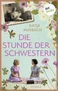 Cover-Bild zum Titel 'Die Stunde der Schwestern' von 'Katja Maybach'