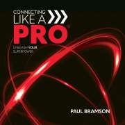 Cover-Bild zum Titel 'Connecting Like A PRO' von 'Paul Bramson'