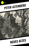 Cover-Bild zum Titel 'Neues Altes' von 'Peter Altenberg'