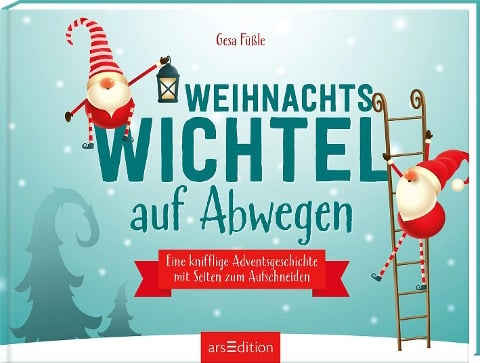 Weihnachtswichtel auf Abwegen - Gesa Louise Füßle