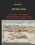 Histoire d'Oran: Oran et Mers-el-Kébir pendant la domination espagnole de 1544 jusqu'à sa première reprise par les Algériens en 1708. - Ahmed Cherfi