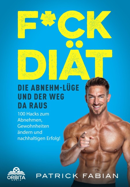 F*ck Diät - Die Abnehm-Lüge und der Weg da raus - Patrick Fabian