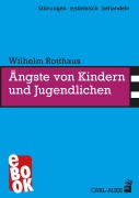 Cover-Bild zum Titel 'Ängste von Kindern und Jugendlichen' von 'Wilhelm Rotthaus'