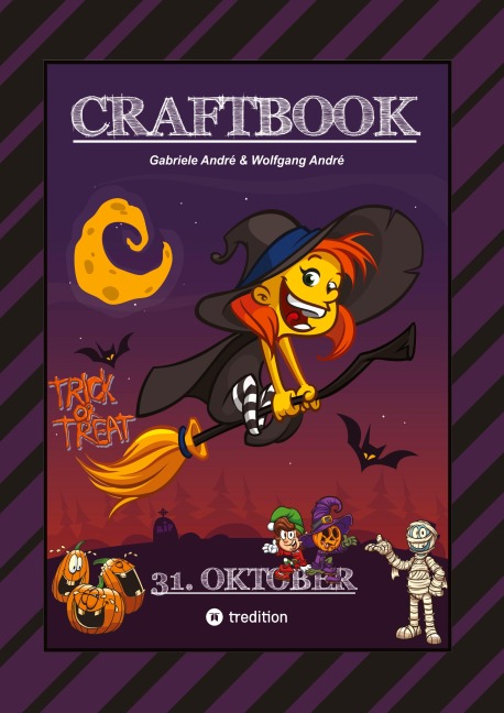 CRAFTBOOK - HALLOWEEN AUSMALMOTIVE - HEXEREIEN - TRICK OR TREAT - GRUSELN - KNIFFLIGE RÄTSEL - TOLLE AUFGABEN - Wolfgang André, Gabriele André