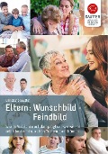 Eltern: Wunschbild - Feindbild - Christiane Sautter