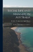 Cover-Bild zum Titel 'Social Life and Manners in Australia: Being the Notes of Eight Years' Experience' von 'Elizabeth Ramsay-Laye Isabel Massey'